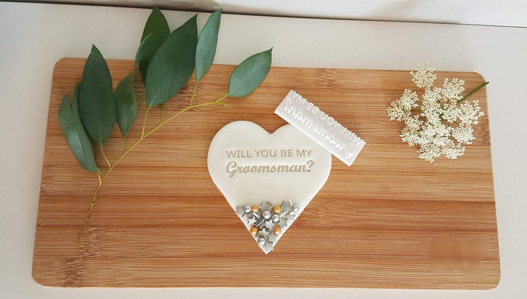 Will you be my Groomsman? Stamp|Fondant|Baking|Cookie Cake Stamp|Bridal Shower|Hen Party Do|Wedding|Party gift|Proposal